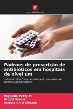 Padrões de prescrição de antibióticos em hospitais de nível um - Petty M, Miyanda;Siame, Bright;Chiti Chisulo, Angela