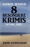 8 Besondere Krimis Oktober 2022: Krimi Sammelband (eBook, ePUB)
