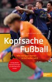 Kopfsache Fußball. Wie das Spiel mental entschieden wird (eBook, ePUB)