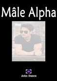 Mâle Alpha (eBook, ePUB) Mâle Alpha (eBook, ePUB)