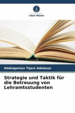 Strategie und Taktik für die Betreuung von Lehramtsstudenten - Tijani Adebayo, Abdulganiyu