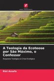 A Teologia da Ecoteose por São Máximo, o Confessor