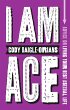 I Am Ace (eBook, ePUB) - Bild 1