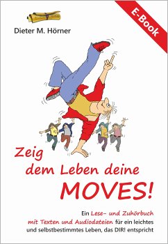 Zeig dem Leben deine MOVES! (eBook, ePUB) - Hörner, Dieter Manfred