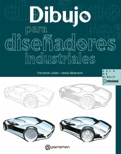 Dibujo para diseñadores industriales (eBook, ePUB) - Julián, Fernando; Albarracín, Jesús
