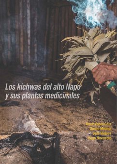 Los kichwas del alto Napo y sus plantas medicinales (eBook, ePUB) - Vacas Cruz, Omar; Medina, Danilo; Íñiguez, José; Navarrete, Hugo