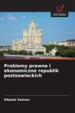 Problemy prawne i ekonomiczne republik postsowieckich