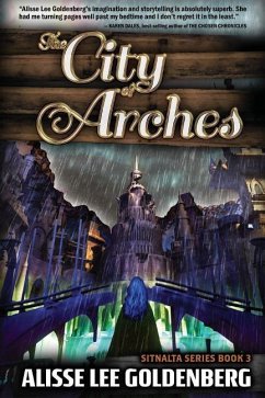 The City of Arches: Sitnalta Series Book 3 - Goldenberg, Alisse Lee