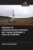 Sistema di comunicazione wireless per campi profughi e aree di conflitto