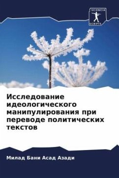 Issledowanie ideologicheskogo manipulirowaniq pri perewode politicheskih textow - Bani Asad Azadi, Milad