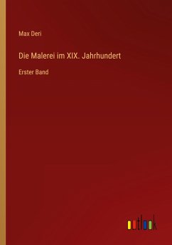 Die Malerei im XIX. Jahrhundert