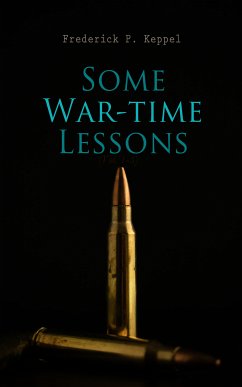 Some War-time Lessons (eBook, ePUB) - Keppel, Frederick P.