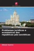 Problemas jurídicos e económicos das repúblicas pós-soviéticas