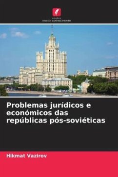 Problemas jurídicos e económicos das repúblicas pós-soviéticas - Vazirov, Hikmat