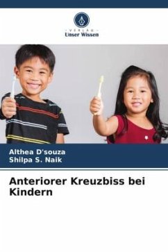 Anteriorer Kreuzbiss bei Kindern - D'souza, Althea;Naik, Shilpa S.