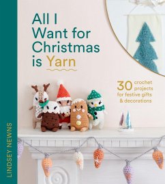 All I Want for Christmas Is Yarn (eBook, ePUB) - Newns, Lindsey