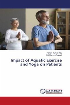 Impact of Aquatic Exercise and Yoga on Patients - Roy, Pawan Kumar;Prasad, Brij Kishore