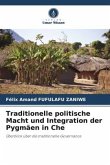 Traditionelle politische Macht und Integration der Pygmäen in Che