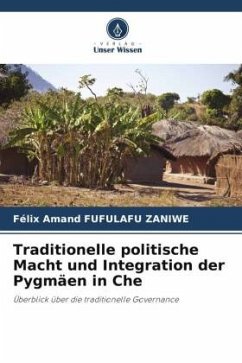 Traditionelle politische Macht und Integration der Pygmäen in Che - FUFULAFU ZANIWE, Félix Amand