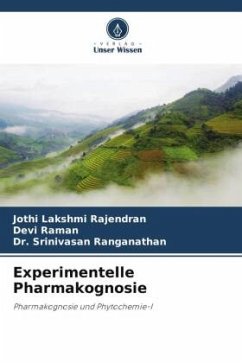 Experimentelle Pharmakognosie - Rajendran, Jothi Lakshmi;Raman, Devi;Ranganathan, Dr. Srinivasan