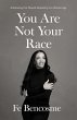 You Are Not Your Race (eBook, ePUB) - Bild 1