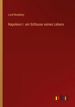 Napoleon I. am Schlusse seines Lebens