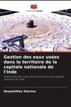 Gestion des eaux usées dans le territoire de la capitale nationale de l'Inde - Sharma, Deepshikha