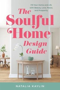 The Soulful Home Design Guide (eBook, ePUB) - Kaylin, Natalia