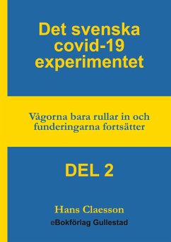 Det svenska covid-19 experimentet Del 2 - Claesson, Hans