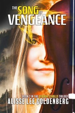 The Song of Vengeance: Dybbuk Scrolls Trilogy, Book 2 - Goldenberg, Alisse Lee