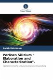 Poröses Silizium &quote; Elaboration and Characterization&quote;.