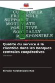 Qualité du service à la clientèle dans les banques centrales coopératives