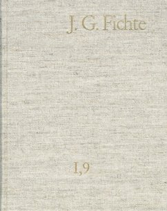Johann Gottlieb Fichte: Gesamtausgabe / Reihe I: Werke. Band 9: Werke 1806-1807 (eBook, PDF) - Fichte, Johann Gottlieb