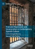 Francoist Repression and Incarceration in Contemporary Spanish Culture (eBook, PDF)