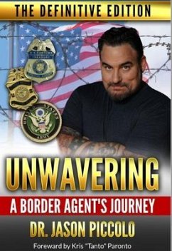 Unwavering   A Border Agent's Journey (eBook, ePUB) - Piccolo, Jason