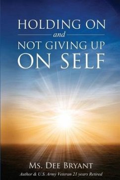 Holding On and Not Giving Up On Self (eBook, ePUB) - Bryant, Dee