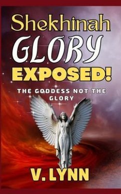 Shekhinah Glory Exposed! (eBook, ePUB) - Lynn, V.