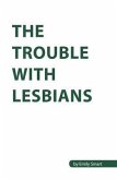 The Trouble with Lesbians (eBook, ePUB)