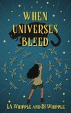 When Universes Bleed (eBook, ePUB)