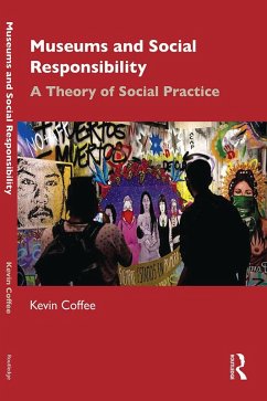 Museums and Social Responsibility (eBook, ePUB) - Coffee, Kevin