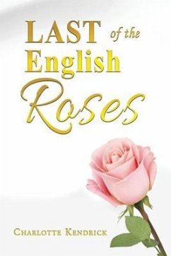 Last of the English Roses (eBook, ePUB) - Kendrick, Charlotte