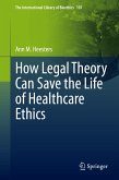 How Legal Theory Can Save the Life of Healthcare Ethics (eBook, PDF)