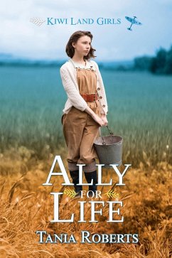 Ally for Life (Kiwi Land Girls, #2) (eBook, ePUB) - Roberts, Tania