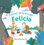 Cuentos de la tortuga felicia (eBook, ePUB) Cuentos de la tortuga felicia (eBook, ePUB)