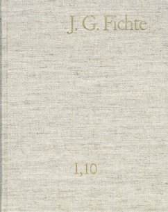 Johann Gottlieb Fichte: Gesamtausgabe / Reihe I: Werke. Band 10: Werke 1808-1812 (eBook, PDF) - Fichte, Johann Gottlieb