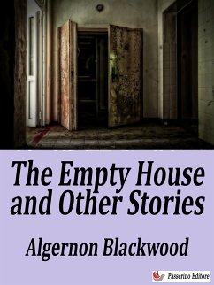 The Empty House and Other Ghost Stories (eBook, ePUB) - Blackwood, Algernon