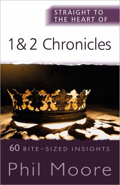 Straight to the Heart of 1 and 2 Chronicles (eBook, ePUB) - Moore, Phil