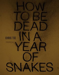How to Be Dead in a Year of Snakes (eBook, PDF) - Tse, Chris