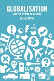 Globalisation and the Wealth of Nations (eBook, PDF) Globalisation and the Wealth of Nations (eBook, PDF)