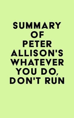 Summary of Peter Allison's Whatever You Do, Don't Run (eBook, ePUB) - IRB Media